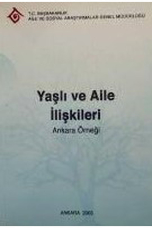 Yaşlı Ve Aile İlişkileri - Ankara Örneği (2005 Basım)
