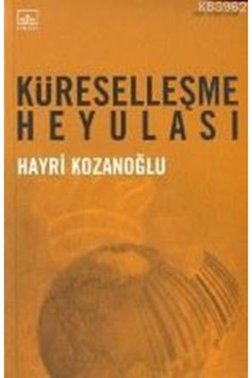 Küreselleşme Heyulası - Hayri Kozanoğlu (2003 Basım)