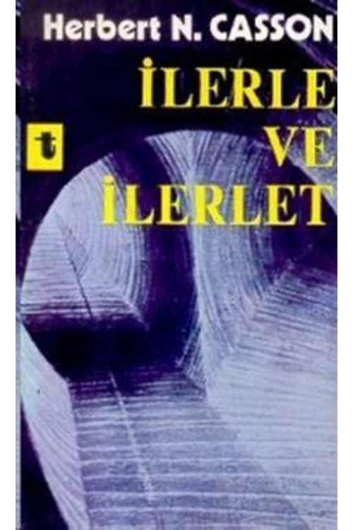 Ilerle Ve Ilerlet - - Herbert N. Casson Kitabı