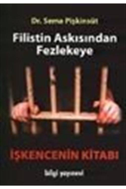 Filistin Askısından Fezlekeye / Işkencenin Kitabı