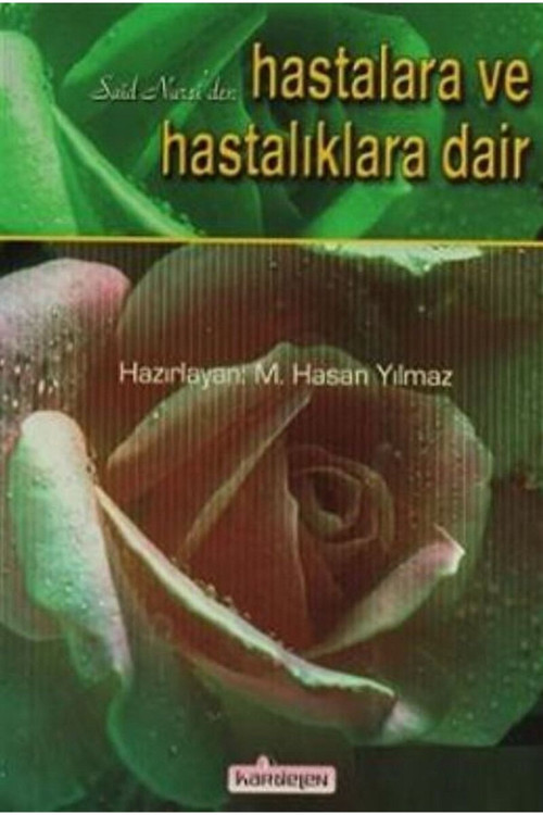 Said Nursi'Den Hastalara Ve Hastalıklara Dair / (Cep Boy)