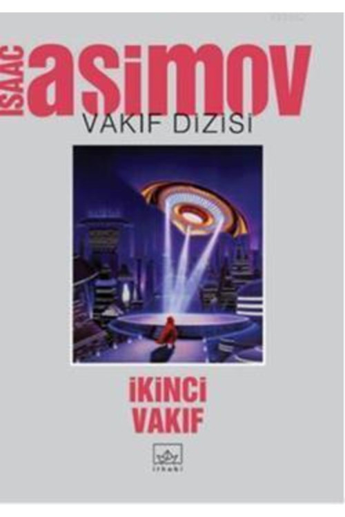 İkinci Vakıf - Vakıf Dizisi 4 / Isaac Asimov
