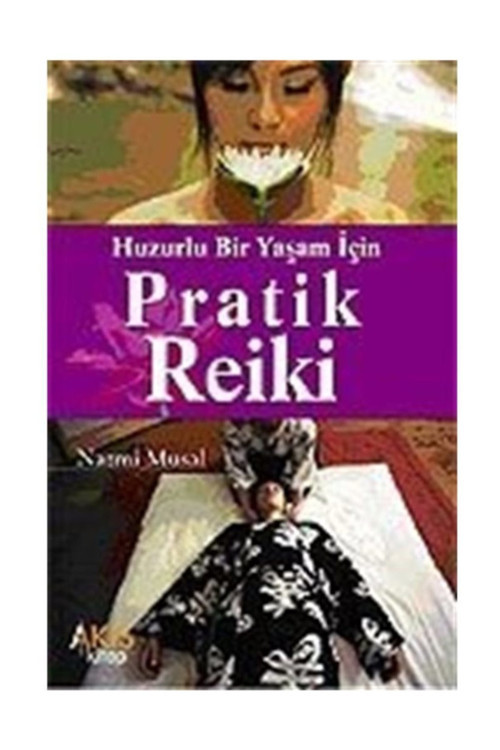 Pratik Reiki / Huzurlu Bir Yaşam Için