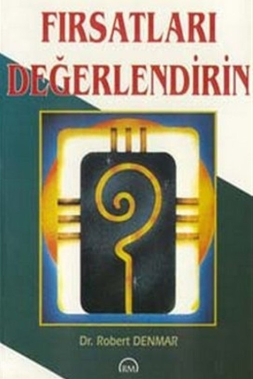 Fırsatları Değerlendirin - Robert Denmar (1995 Basım)