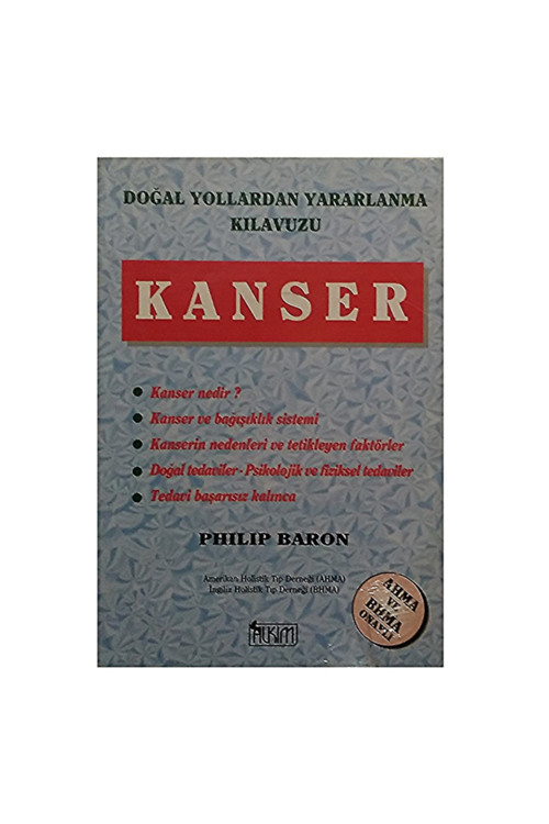 Kanser ( Doğal Yollardan Yararlanma Kılavuzu ) Phılıp Baron Ahma Bhma Onaylı