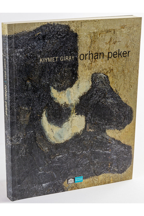 Orhan Peker Resim Sergi Kataloğu 7 Mart - 17 Nisan 2006  / Metin: Kıymet Giray