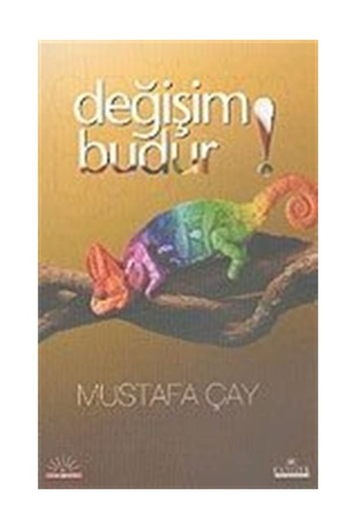 Değişim Budur! - Mustafa Çay
