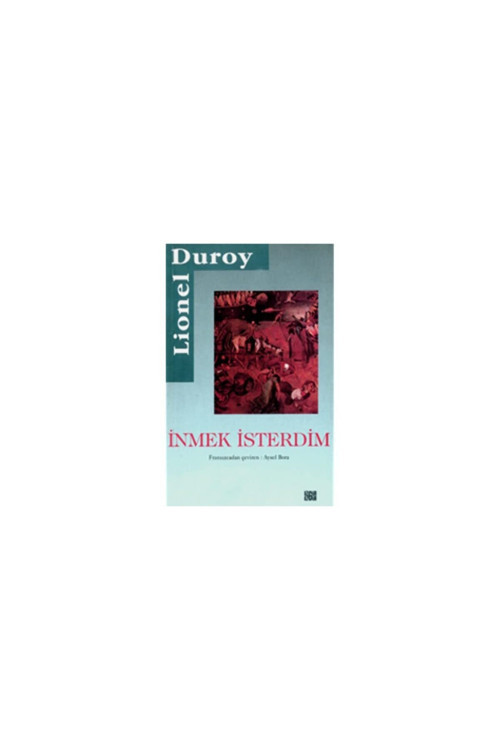 Inmek Isterdim Lıonel Duroy