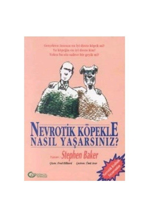 Nevrotik Köpekle Nasıl Yaşarsınız ? Stephen Baker (1997 Basım)