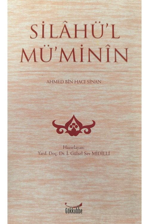 Silahü'L Mü'Minin - Ahmed Bin Hacı Sinan
