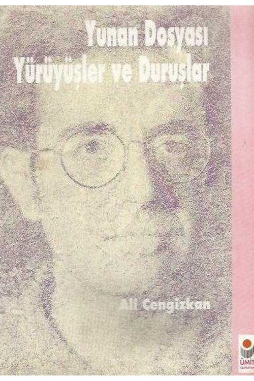 Yunan Dosyası - Yürüyüşler Ve Duruşlar / Ali Cengizkan (1994 Basım)
