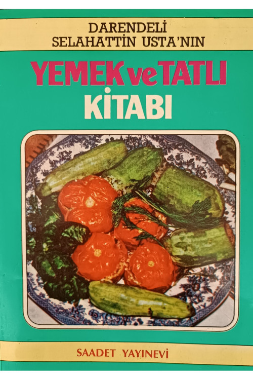 Darendeli Selahattin Usta'Nın Yemek Ve Tatlı Kitabı