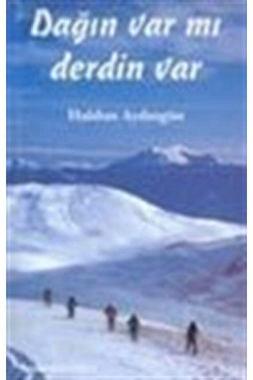 Dağın Var Mı Derdin Var