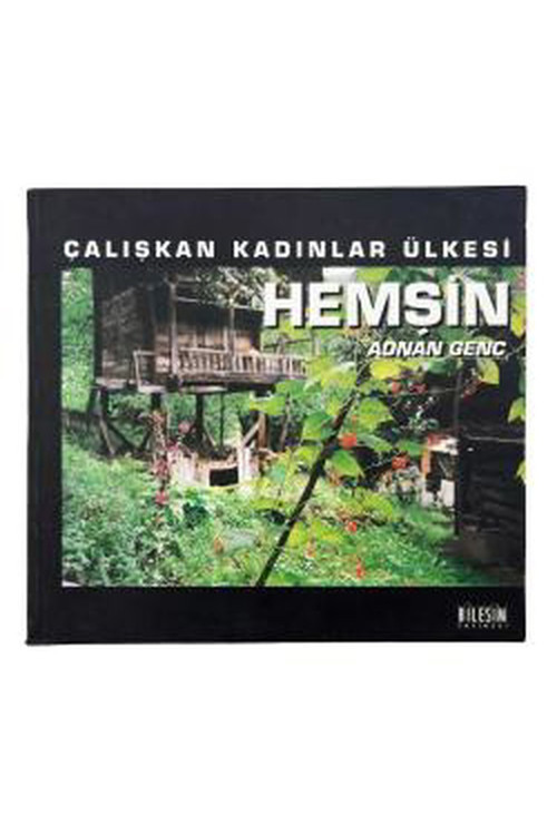 Çalışkan Kadınlar Ülkesi Hemşin - Adnan Genç
