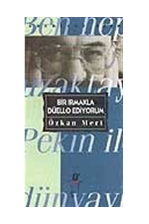 Bir Irmakla Düello Ediyorum