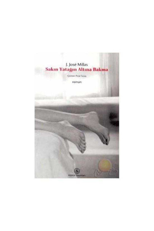 Sakın Yatağın Altına Bakma - Juan Jose Millas