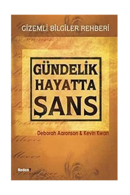Gündelik Hayatta Şans - Gizemli Bilgiler Rehberi / Deborah Aaronson, Kevin Kwan