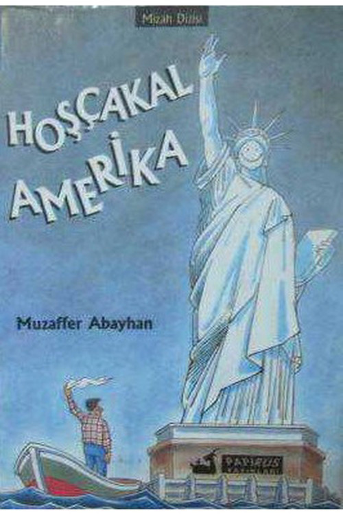 Hoşçakal Amerika - Muzaffer Abayhan (1993 Basım-Sıfır Kitap)