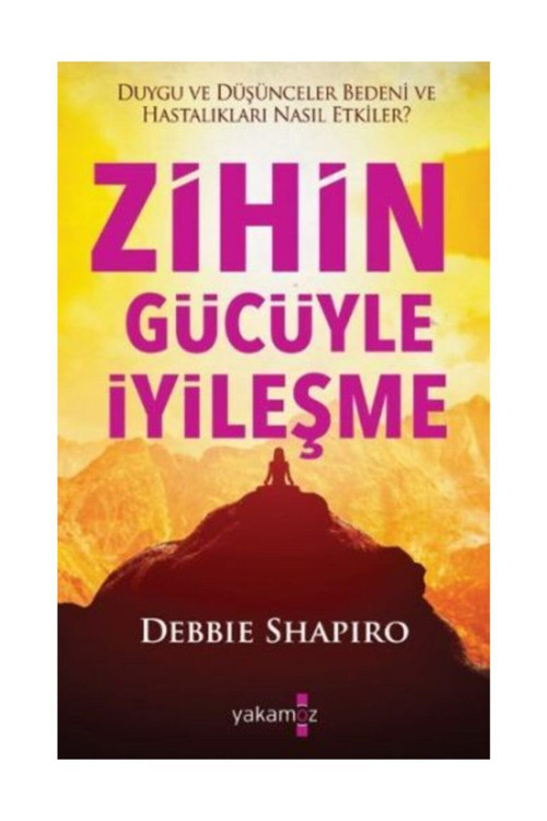 Zihin Gücüyle İyileşme - Debbie Shapiro