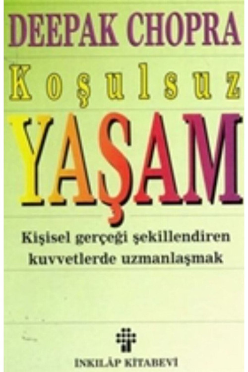 Koşulsuz Yaşam / Deepak Chopra