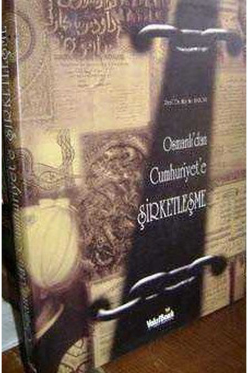 Osmanlı'Dan Cumhuriyet'E Şirketleşme / Prof. Dr. Haydar Kazgan (1999 Basım)