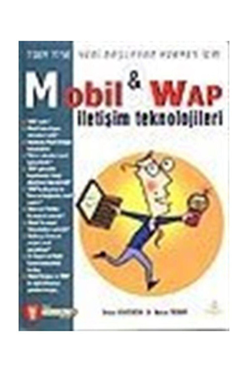 Mobil & Wap Iletişim Teknolojileri / 7'Den 77'Ye Yeni Başlayan Herkes Için