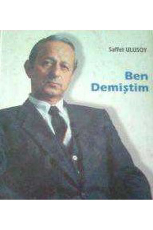 Ben Demiştim - Saffet Ulusoy (2000 Basım-Sıfır Kitap)