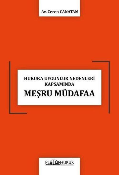 Hukuka Uygunluk Nedenleri Kapsamında Meşru Müdafaa
