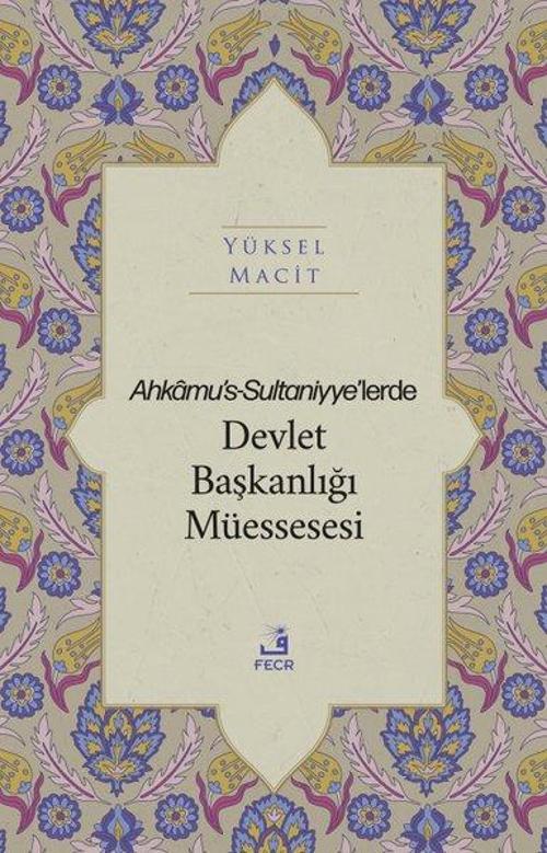 Ahkamu's-Sultaniyye'lerde Devlet Başkanlığı Müssesesi