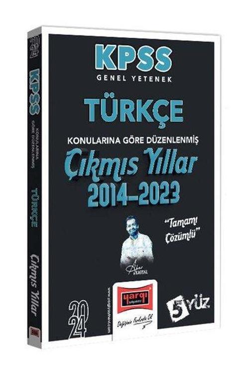 2024 KPSS Genel Yetenek Türkçe Konularına Göre Düzenlenmiş Tamamı Çözümlü Çıkmış Yıllar (2014 - 202