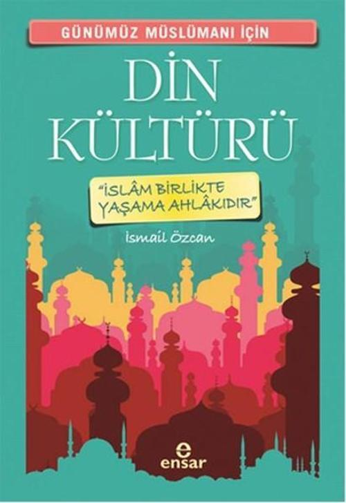 Günümüz Müslümanı İçin Din Kültürü
