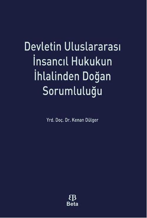 Devletin Uluslararasi İnsancıl Hukukun İhlalinden Doğan Sorumluluğu