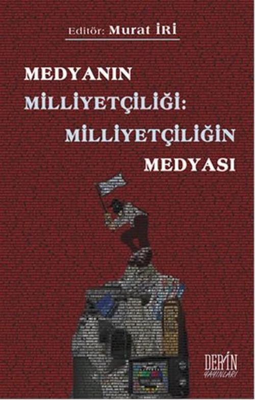 Medyanın Milliyetçiliği - Milliyetçiliğin Medyası