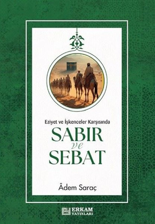 Eziyet ve İşkenceler Karşısında Sabır ve Sebat