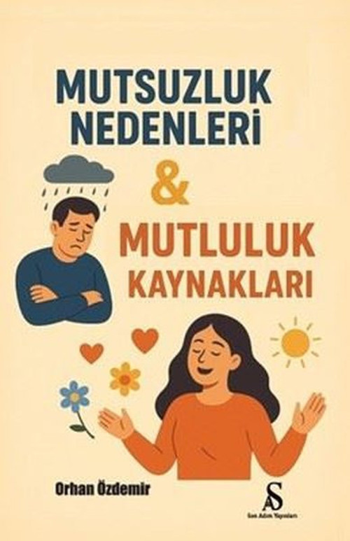 Mutsuzluk Nedenleri & Mutluluk Kaynakları