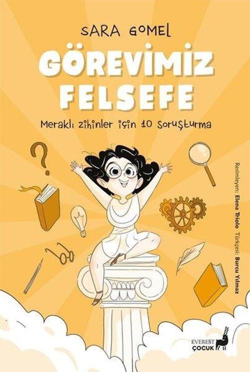 Görevimiz Felsefe - Meraklı Zihinler İçin 10 Soruşturma - Renkli Resimli