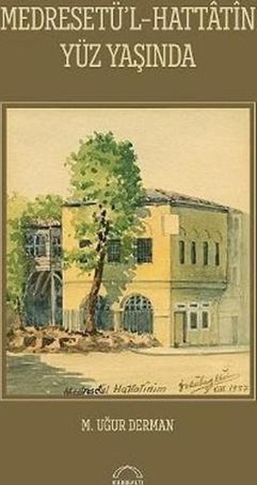 Medresetü'l - Hattatin Yüz Yaşında