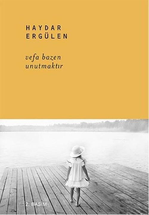 Vefa Bazen Unutmaktır