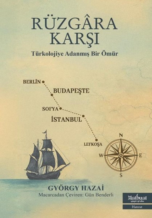 Rüzgara Karşı - Türkolojiye Adanmış Bir Ömür