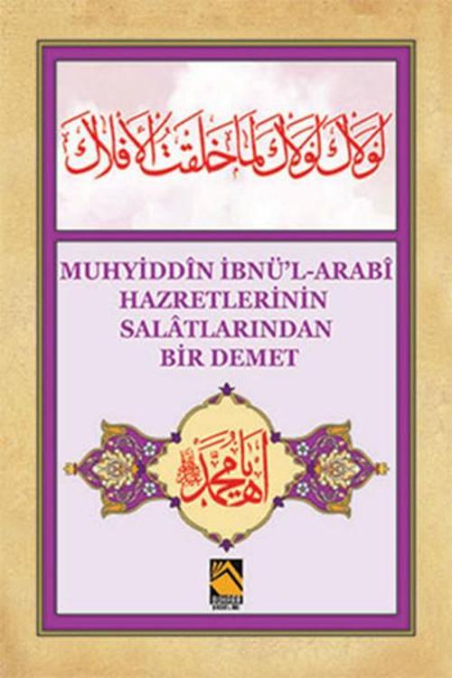 Muhyiddin İbnü'l-Arabi Hazretlerinin Salatlarından Bir Demet