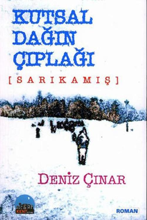 Kutsal Dağın Çıplağı (Sarıkamış)