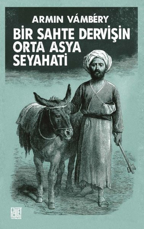 Bir Sahte Dervişin Orta Asya Seyahati