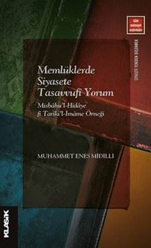 Memlüklerde Siyasete Tasavvufi Yorum - Misbahu'l-Hidaye fi Tariki'l-İmame Örneği