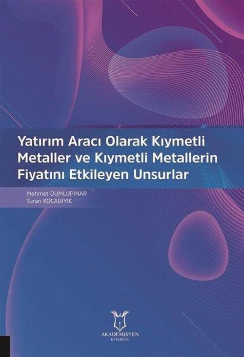 Yatırım Aracı Olarak Kıymetli Metaller ve Kıymetli Metallerin Fiyatını Etkileyen Unsurlar