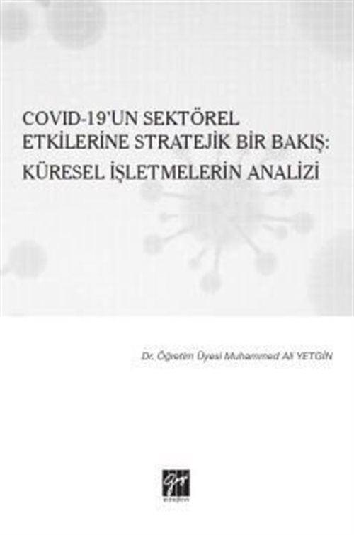 Covıd-19'un Sektörel Etkilerine Stratejik Bir Bakış : Küresel İşletmelrin Analizi