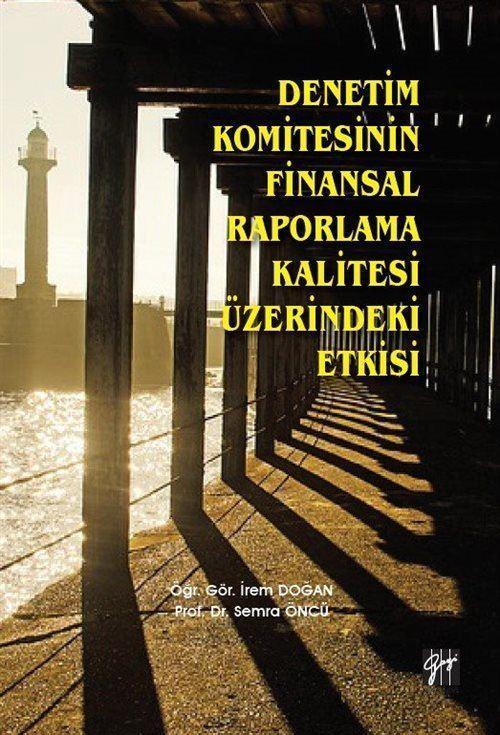 Denetim Komitesinin Finansal Raporlama Kalitesi Üzerindeki Etkisi