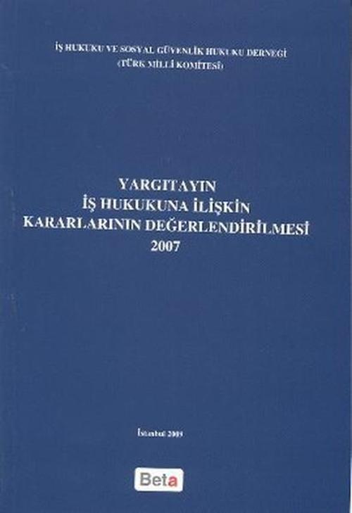 Yargıtayın İş Hukukuna İlişkin Kararlarının Değerlendirilmesi 2007