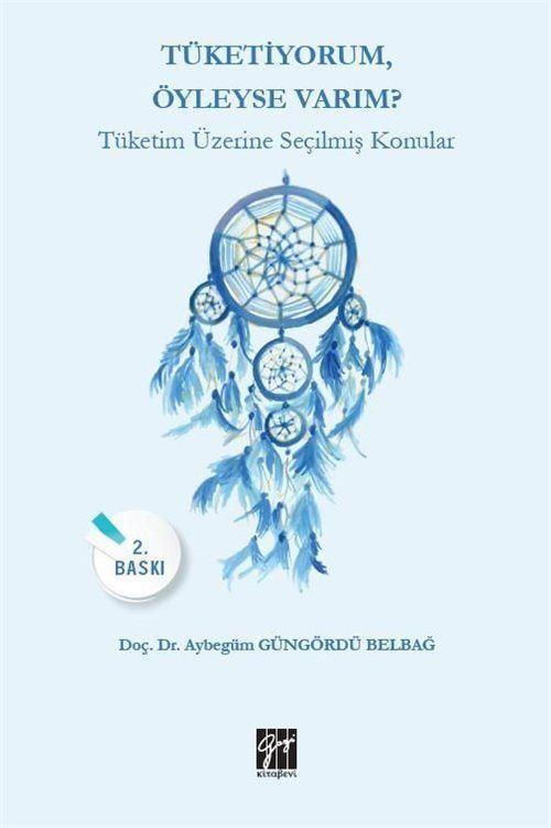 Tüketiyorum Öyleyse Varım? - Tüketim Üzerine Seçilmiş Konular
