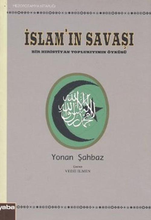 İslam'ın Savaşı Bir Hıristiyan Toplukıyımın Öyküsü