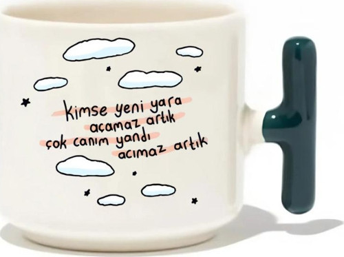 Kimse Yeni Yara Açamaz Artık Çok Canım Yandı Acımaz Artık Latte Fincanı- Hediye Seramik Kupa